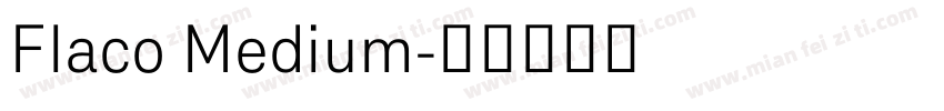 Flaco Medium字体转换